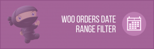 Woo Orders date range filter